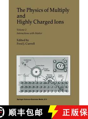 【3-4周达】Physics of Multiply and Highly Charged Ions: Volume 2: Interactions with Matter - The Phys... [9789048164097]