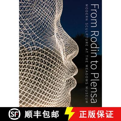 From Rodin to Plansa : Modern Sculpture at the Meadows Museum [9781785511059]