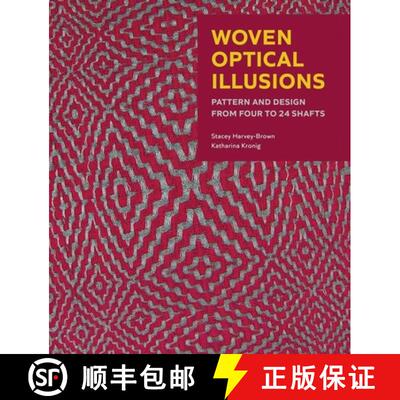 【3-4周达】Woven Optical Illusions – Pattern and Design from four to 24 shafts [9780719843396]