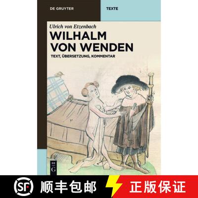 【3-4周达】Wilhalm von Wenden – Text, Übersetzung, Kommentar [9783110291834]