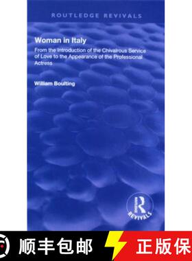 【3-4周达】Woman in Italy: From the Introduction of the Chivalrous Service of Love to the Appearance ... [9781138609389]