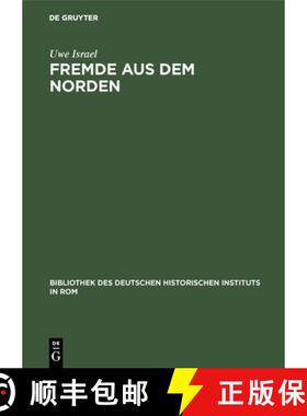 预订 Fremde aus dem Norden: Transalpine Zuwanderer im spatmittelalterlichen Italien [9783484821118]
