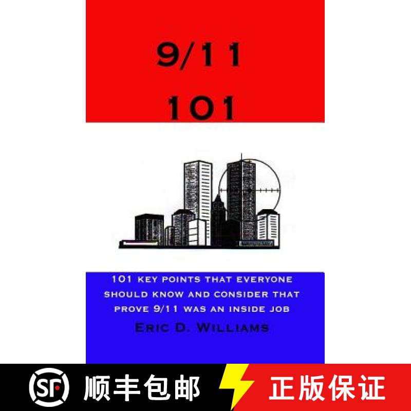 【3-4周达】9/11 101: 101 Key Points That Everyone Should Know And Consider That Prove 9/11 Was An Ins... [9781419624285]