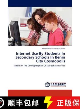 预订 Internet Use By Students In Secondary Schools In Benin City Cosmopolis [9783848493371]