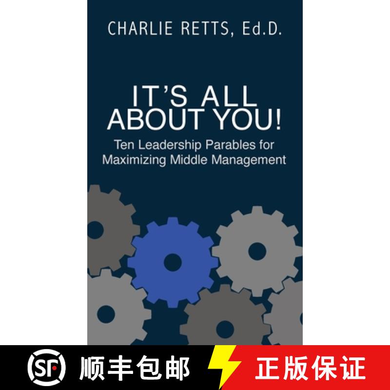 【3-4周达】It's All About You! 10 Leadership Parables for Maximizing Middle Management: 10 Leadership... [9781946849861]