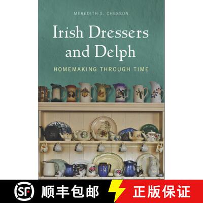 【3-4周达】精装 Irish Dressers and Delph: Homemaking Through Time [9781782050674]
