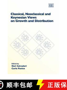 【3-4周达】Classical, Neoclassical and Keynesian Views on Growth and Distribution [9781845423094]