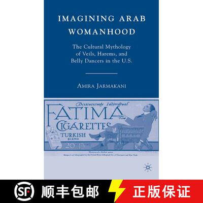 【3-4周达】Imagining Arab Womanhood : The Cultural Mythology of Veils, Harems, and Belly Dancers in t... [9781349372577]