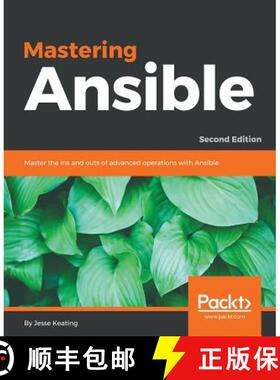 预订 Mastering Ansible - Second Edition: Master the ins and outs of advanced operations with Ansible [9781787125681]