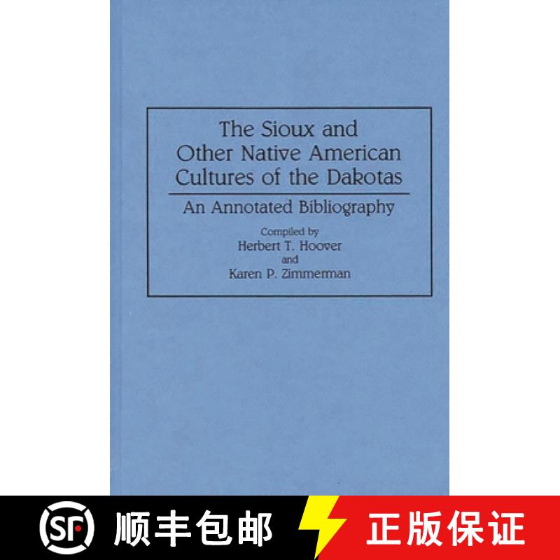 【3-4周达】The Sioux and Other Native American Cultures of the Dakotas: An Annotated Bibliography [9780313290930]