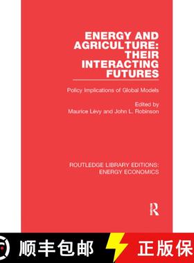 【3-4周达】Energy and Agriculture: Their Interacting Futures: Policy Implications of Global Models [9781138306943]