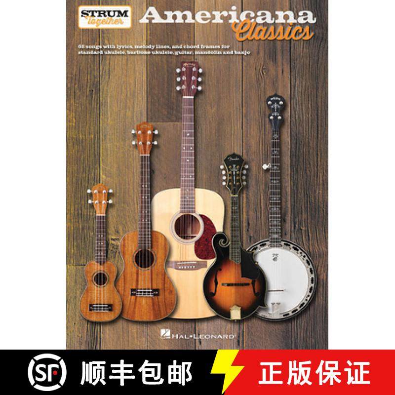预订 Americana Classics - Strum Together: For Ukulele, Baritone Ukulele, Guitar, Banjo & Mandolin [9781480353633]