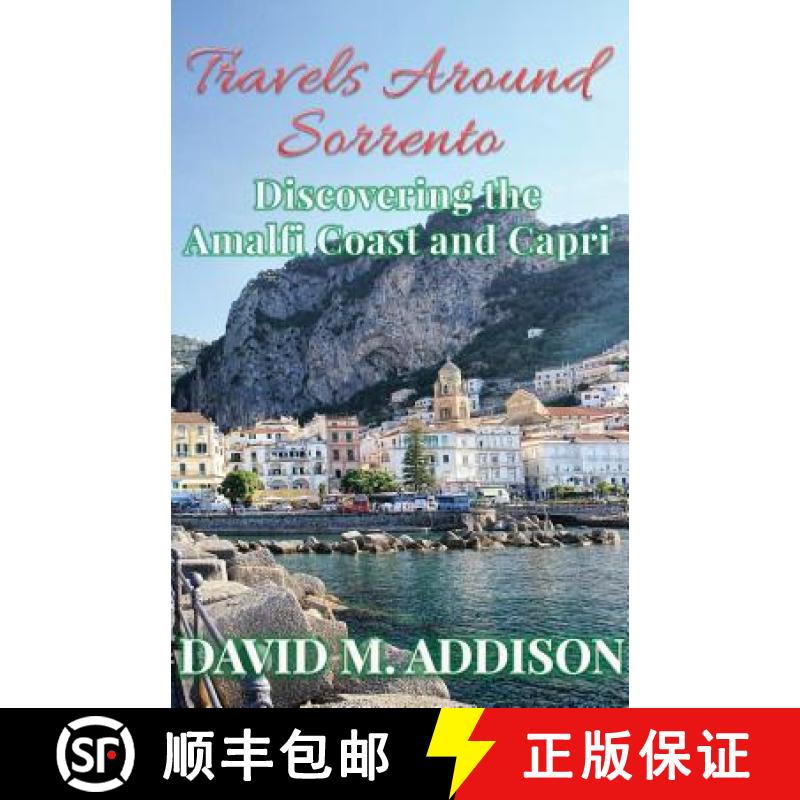 【3-4周达】Travels Around Sorrento: Discovering the Amalfi Coast and Capri [9780995589735]