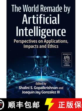 【3-4周达】The World Remade by Artificial Intelligence : Perspectives on Applications, Impacts and Et... [9781476697536]