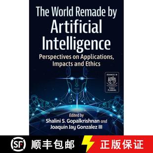【3-4周达】The World Remade by Artificial Intelligence : Perspectives on Applications, Impacts and Et... [9781476697536]