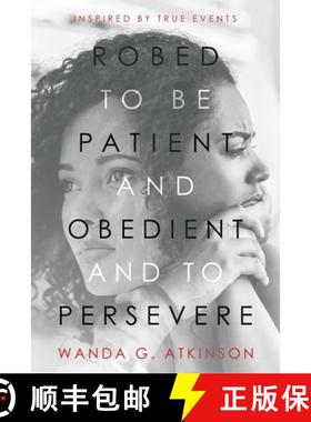 【3-4周达】Robed to Be Patient and Obedient and to Persevere: Inspired by True Events [9781664217812]