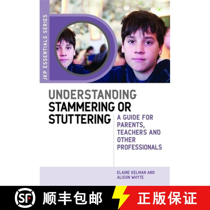【3-4周达】Understanding Stammering or Stuttering: A Guide for Parents, Teachers and Other Professionals [9781849052689]