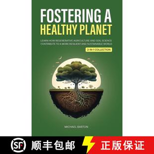 【3-4周达】Fostering a Healthy Planet: Learn How Regenerative Agriculture and Soil Science Contribute... [9781922435668]