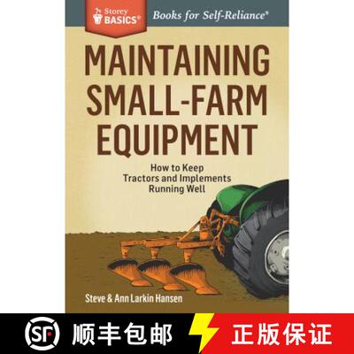 【3-4周达】Maintaining Small-Farm Equipment: How to Keep Tractors and Implements Running Well. A Stor... [9781612125275]