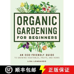 Eco and Organic Friendly for Herbs Fruits Guide 9781648769641 Growing Beginners Vegetables Gardening 预订