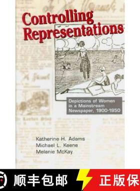预订 Controlling Representations: Depictions of Women in a Mainstream Newspaper, 1900-1950 [9781572737150]