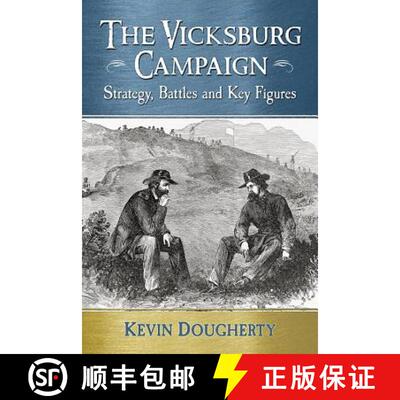 【3-4周达】The Vicksburg Campaign : Strategy, Battles and Key Figures [9780786497973]
