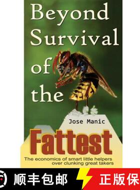 预订 Beyond Survival of the Fattest: The economics of smart little helpers over clunking great takers [9780992942021]