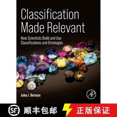 【3-4周达】Classification Made Relevant: How Scientists Build and Use Classifications and Ontologies [9780323917865]