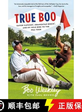 【3-4周达】True Boo: Gator Catchin', Orangutan Boxin', and My Wild Ride to the PGA Tour [9781250002068]