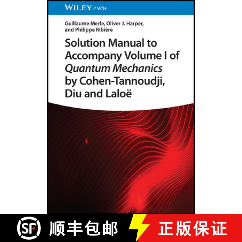 【2-3周达】Solution Manual to Accompany Volume I of Quantum Mechanics by Cohen-Tannoudji, Diu and Laloe [9783527414222]