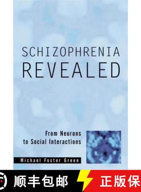 【3-4周达】Schizophrenia Revealed: From Neurons to Social Interactions from Neurons to Social Interac... [9780393704181]