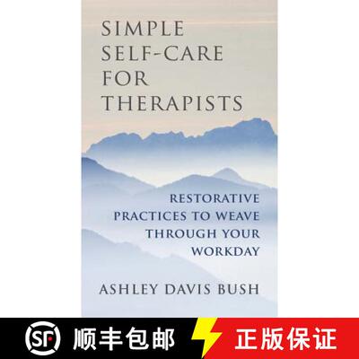 【2-3周达】Simple Self-Care for Therapists: Restorative Practices to Weave Through Your Workday [9780393708370]
