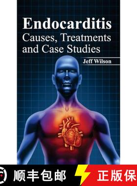 【3-4周达】Endocarditis: Causes, Treatments and Case Studies: Causes, Treatments and Case Studies [9781632421753]