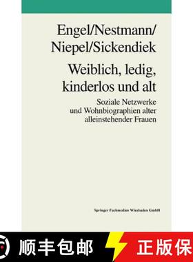 【3-4周达】Weiblich, ledig, kinderlos und alt : Soziale Netzwerke und Wohnbiographien alter alleinste... [9783810017000]