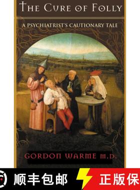 【3-4周达】The Cure of Folly: A Psychiatrist's Cautionary Tale [9781550225716]