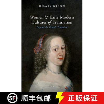 【3-4周达】Women and Early Modern Cultures of Translation: Beyond the Female Tradition [9780192844347]