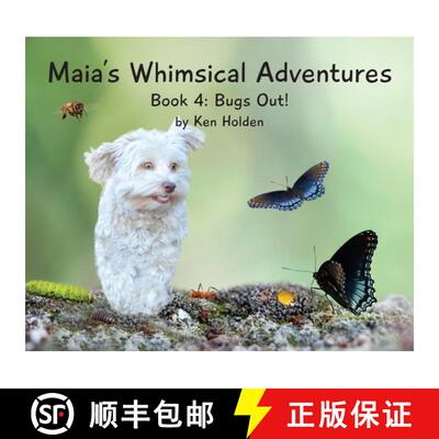 【3-4周达】精装 Maia's Whimsical Adventures: Book 4: Bugs Out! [9798987005637]