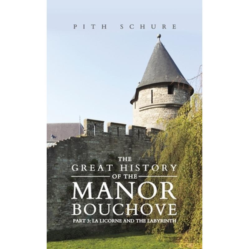 【4周达】The Great History of the Manor Bouchove Part 3: La Licorne and the Labyrinth [9781788788151] 书籍/杂志/报纸 文学类原版书 原图主图