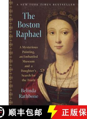 【3-4周达】The Boston Raphael: A Mysterious Painting, an Embattled Museum in an Era of Change & a Dau... [9781567926736]
