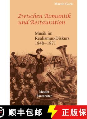 【3-4周达】Zwischen Romantik Und Restauration: Musik Im Realismus-Diskurs 1848 Bis 1871 [9783476018670]