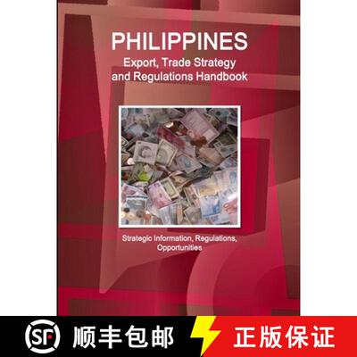 【3-4周达】Philippines Export, Trade Strategy and Regulations Handbook - Strategic Information, Regul... [9780739775356]