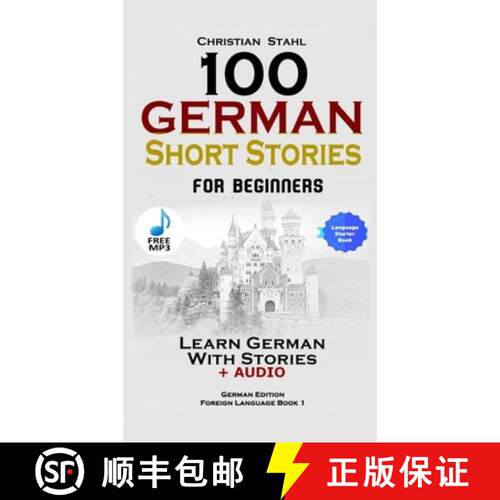 【3-4周达】100 German Short Stories for Beginners Learn German with Stories Including Audiobook  : (G... [9781732438101]