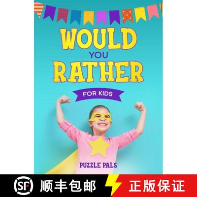 【3-4周达】精装 Would You Rather For Kids: 200 Silly Scenarios, Hilarious Questions and Challenging F... [9781990100109]