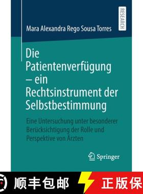 【3-4周达】Die Patientenverfugung - Ein Rechtsinstrument Der Selbstbestimmung: Eine Untersuchung Unte... [9783658367398]