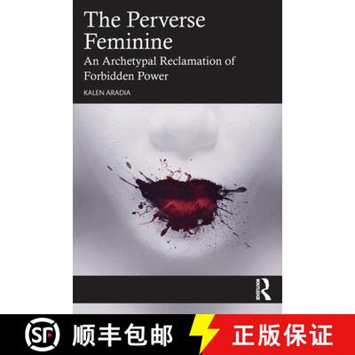 【3-4周达】The Perverse Feminine: An Archetypal Reclamation of Forbidden Power [9781032596945]