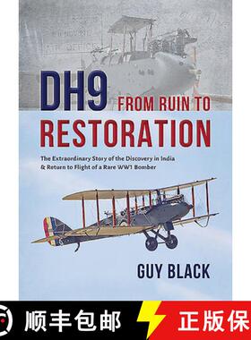 【3-4周达】Dh9: From Ruin to Restoration: The Extraordinary Story of the Discovery in India and Retur... [9781908117335]