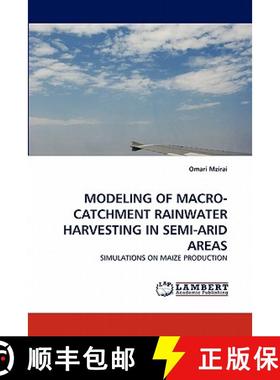 预订 Modeling of Macro-Catchment Rainwater Harvesting in Semi-Arid Areas [9783844320794]