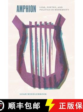 【3-4周达】Amphion: Lyre, Poetry, and Politics in Modernity [9780226835518]