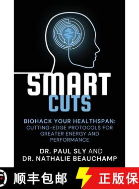 【3-4周达】SmartCuts: Biohack Your Healthspan: Cutting-Edge Protocols For Greater Energy And Performance [9781998886067]