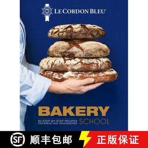【3-4周达】精装 Le Cordon Bleu Bakery School: 80 step-by-step recipes explained by the chefs of the f... [9781911667421]